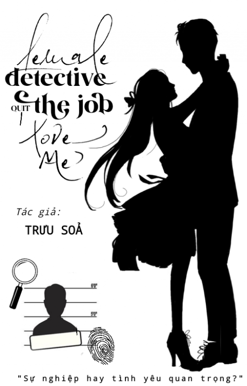 Female detective, quit the job love me?
